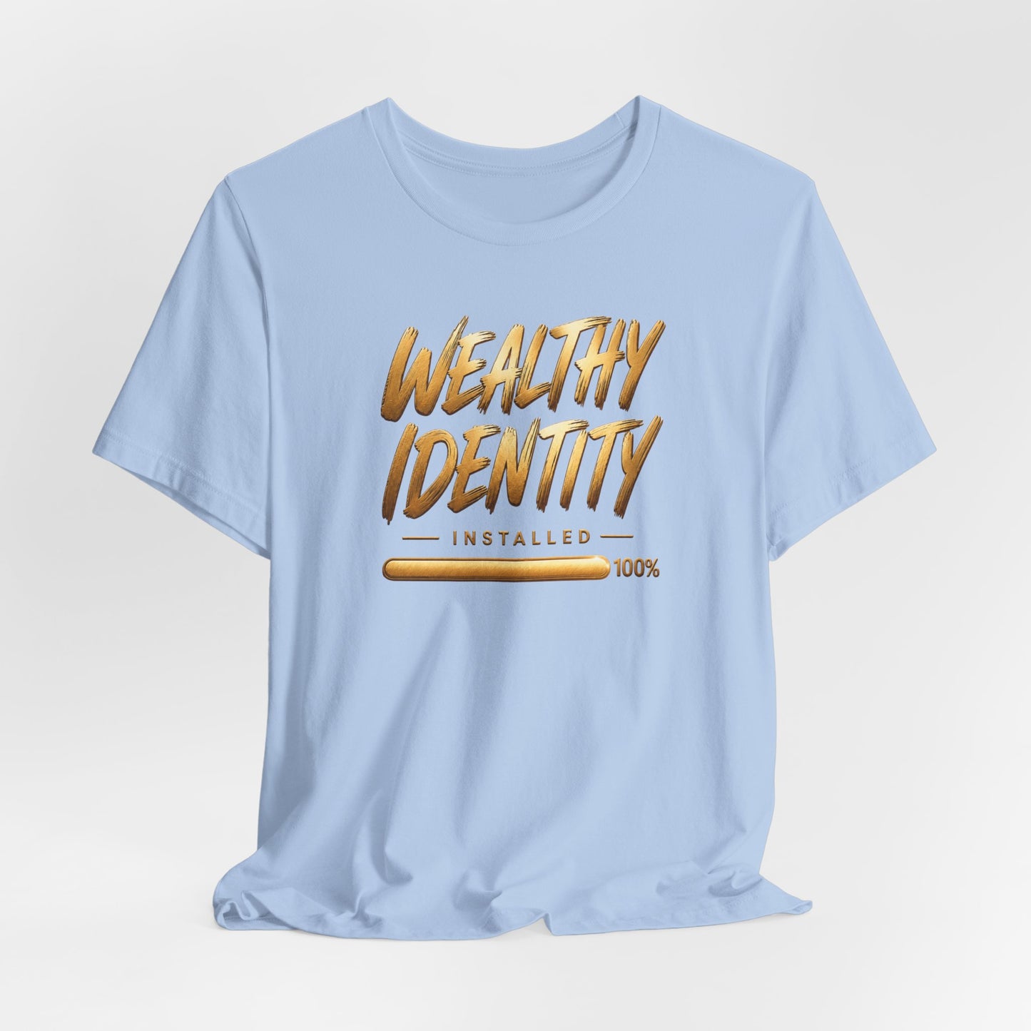 Wealthy Identity Installed | Unisex Tee