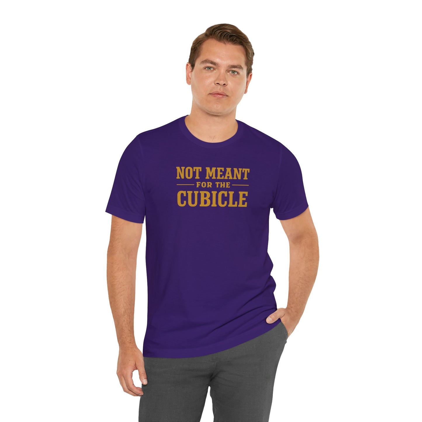 Not Meant For The Cubicle | Unisex Tee
