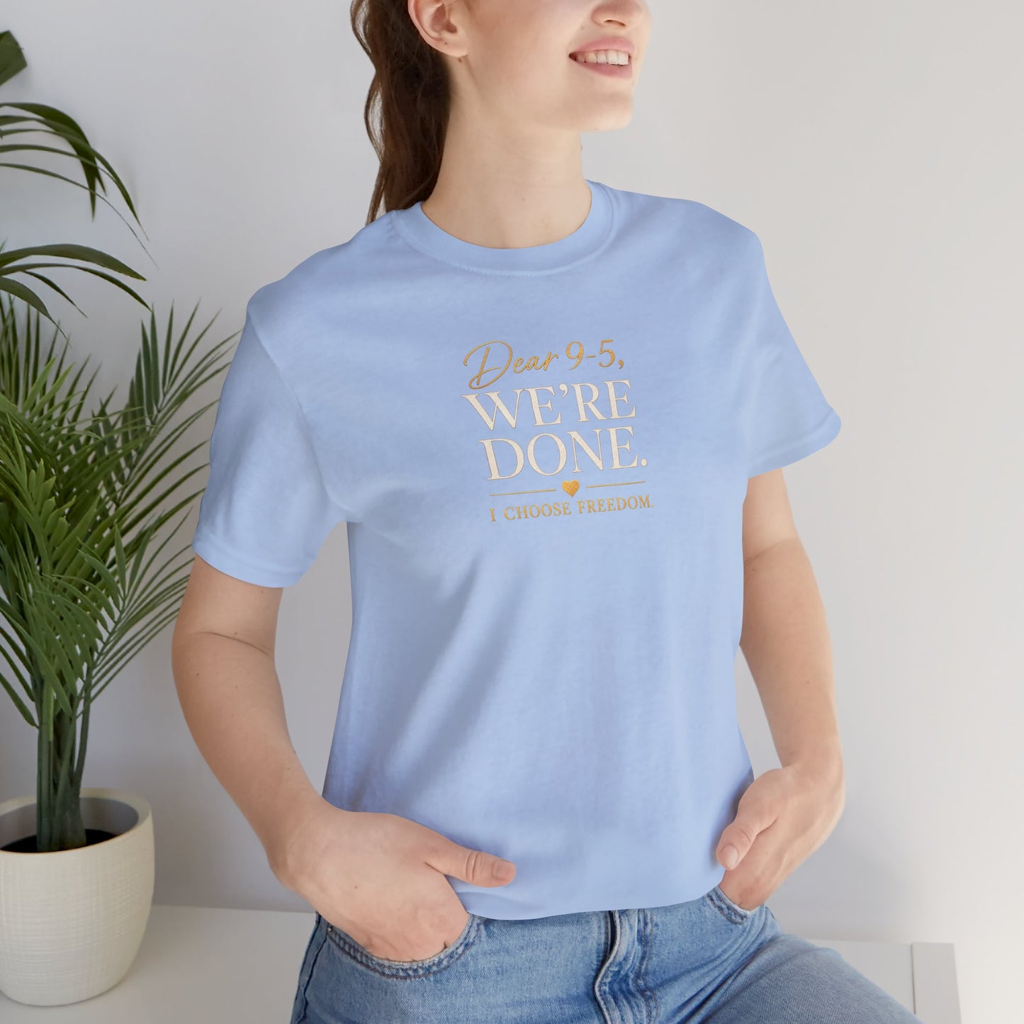 Dear 9-5, We're Done | Unisex Tee