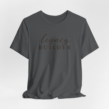 Legacy Builder  | Unisex Tee