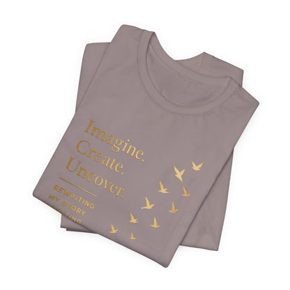 Imagine. Create. Uncover. (Birds) | Unisex Tee