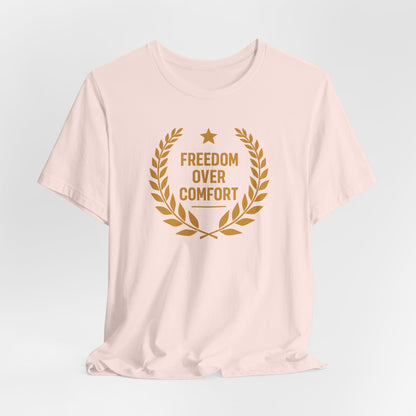 Freedom Over Comfort | Unisex Tee