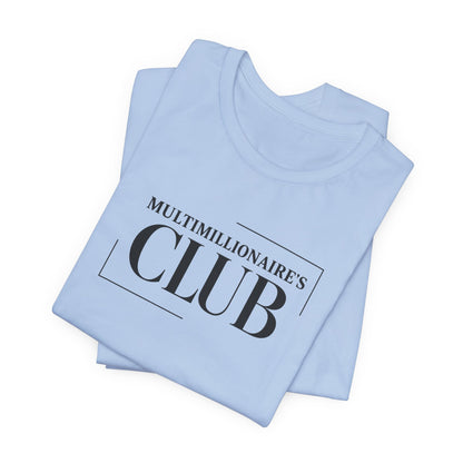Multimillionaire's Club L | Unisex Tee
