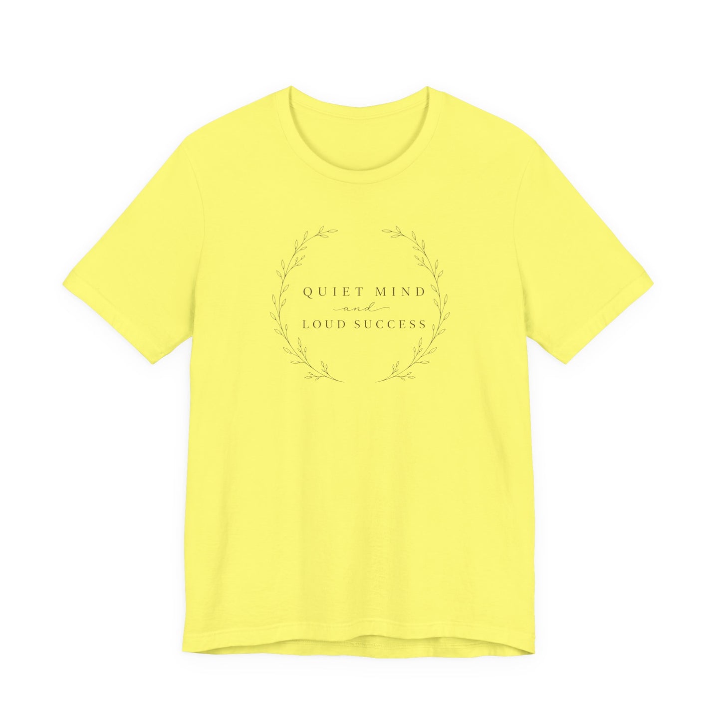 Quiet Mind and Loud Success | Unisex Tee
