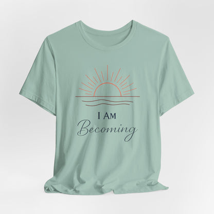 I Am Becoming | Unisex Tee