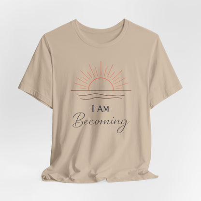 I Am Becoming | Unisex Tee