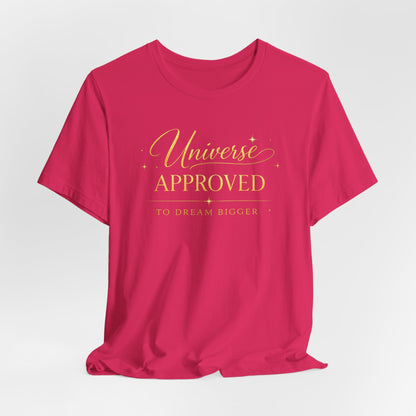 Universe Approved To Dream Bigger | Unisex Tee