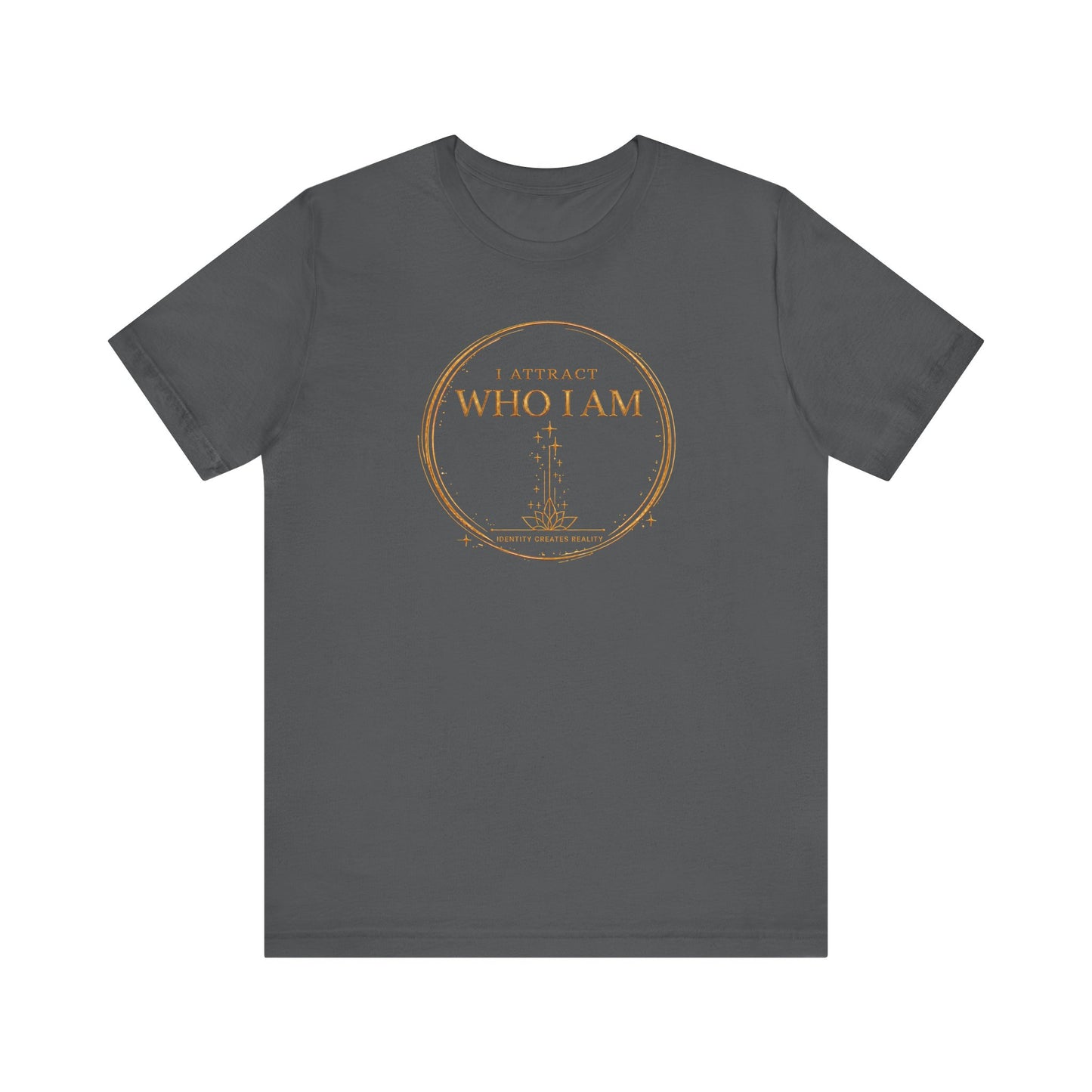 I Attract Who I Am | Unisex Tee