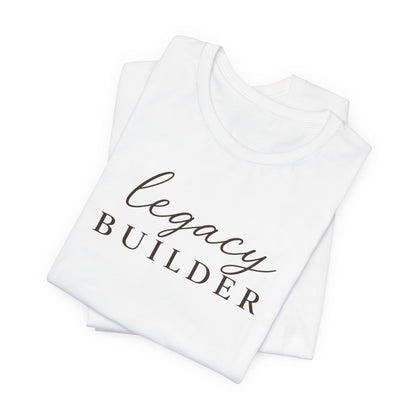 Legacy Builder  | Unisex Tee