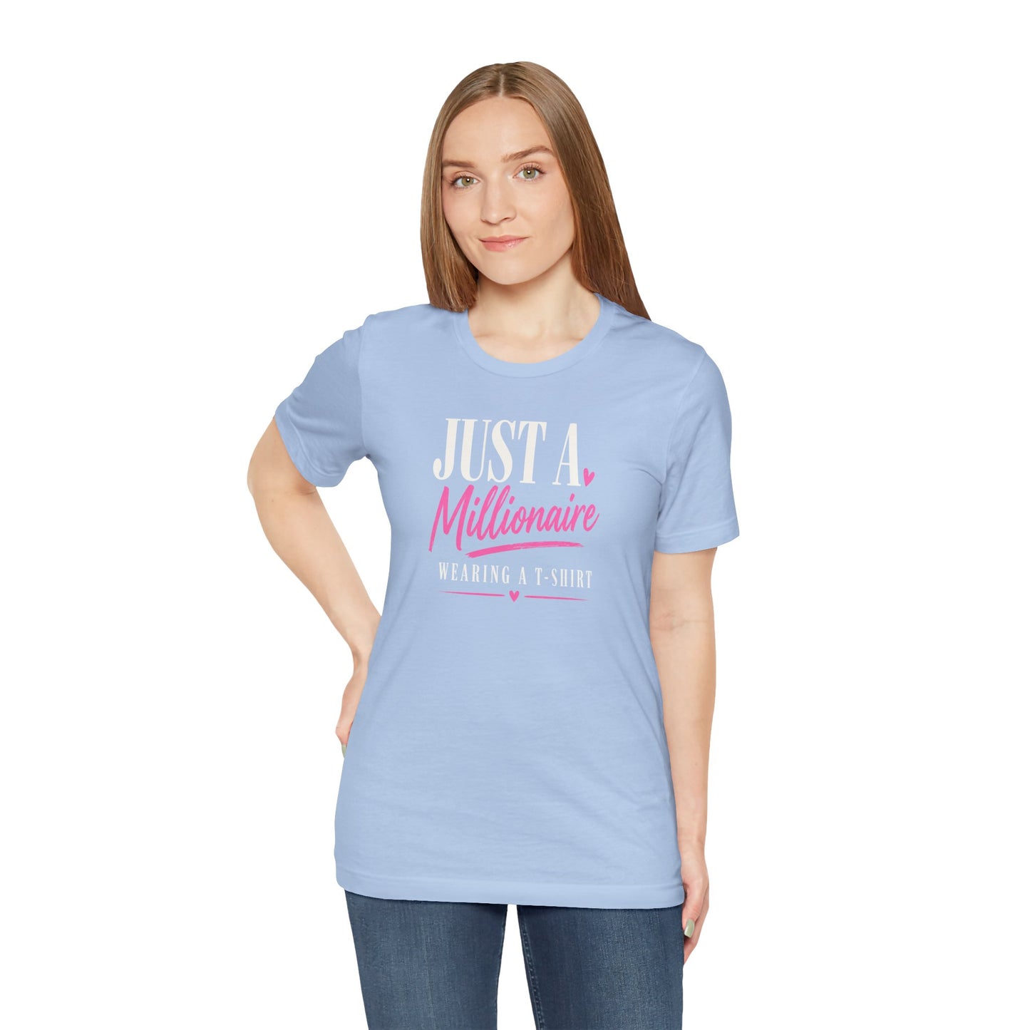 Just a Millionaire Wearing a T-Shirt | Unisex Tee