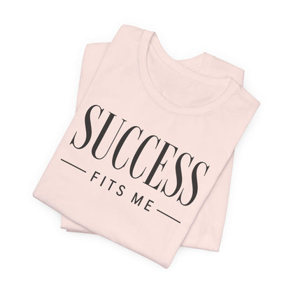 Success Fits Me | Unisex Tee