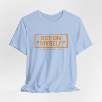 Bet on Myself | Unisex Tee