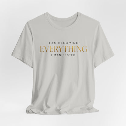 Becoming Everything I Manifested | Unisex Tee