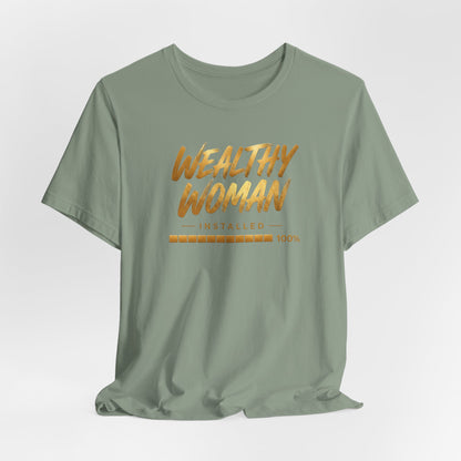 Wealthy Woman Installed | Unisex Tee
