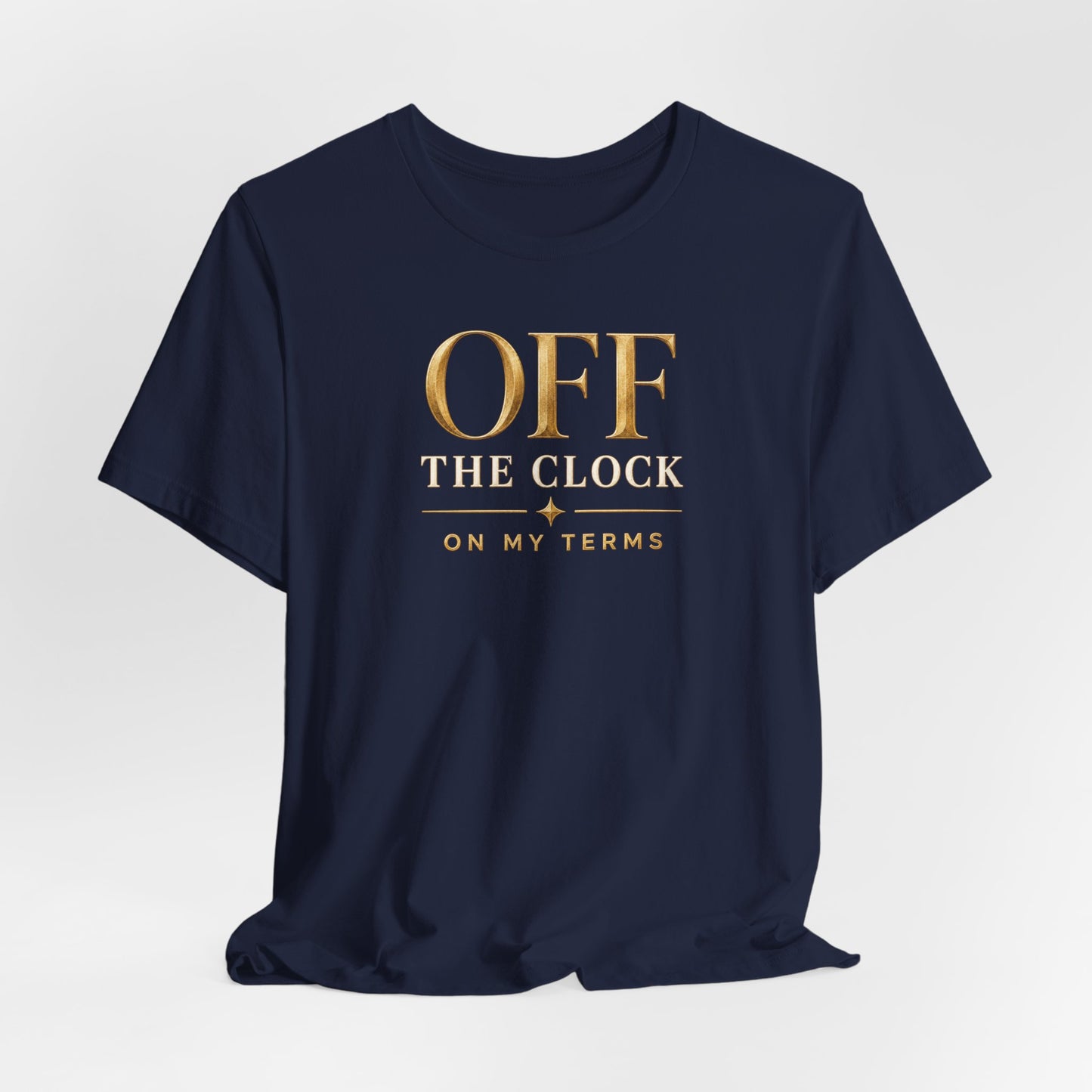 Off the Clock | Unisex Tee