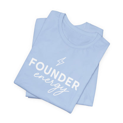 Founder Energy | Unisex Tee