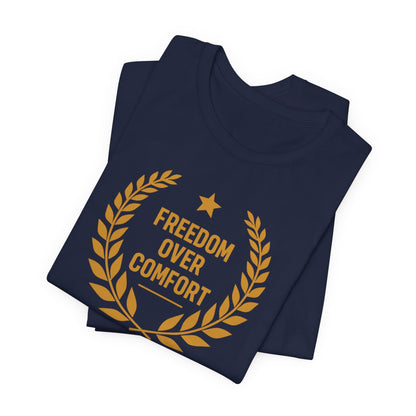 Freedom Over Comfort | Unisex Tee