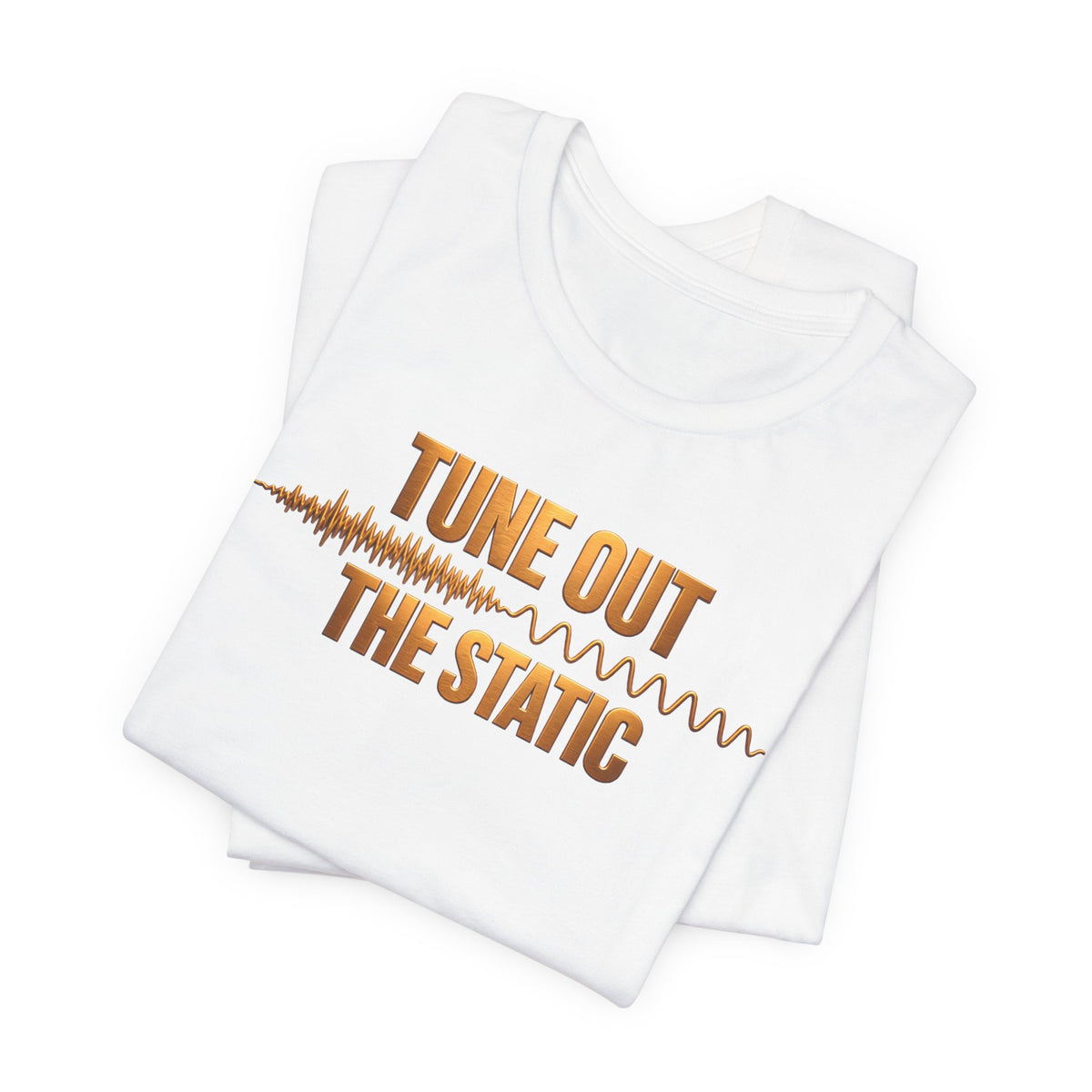 Tune Out The Static | Unisex Tee