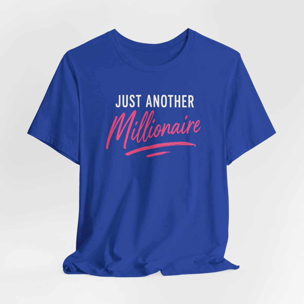 Just Millionaire | Unisex Tee