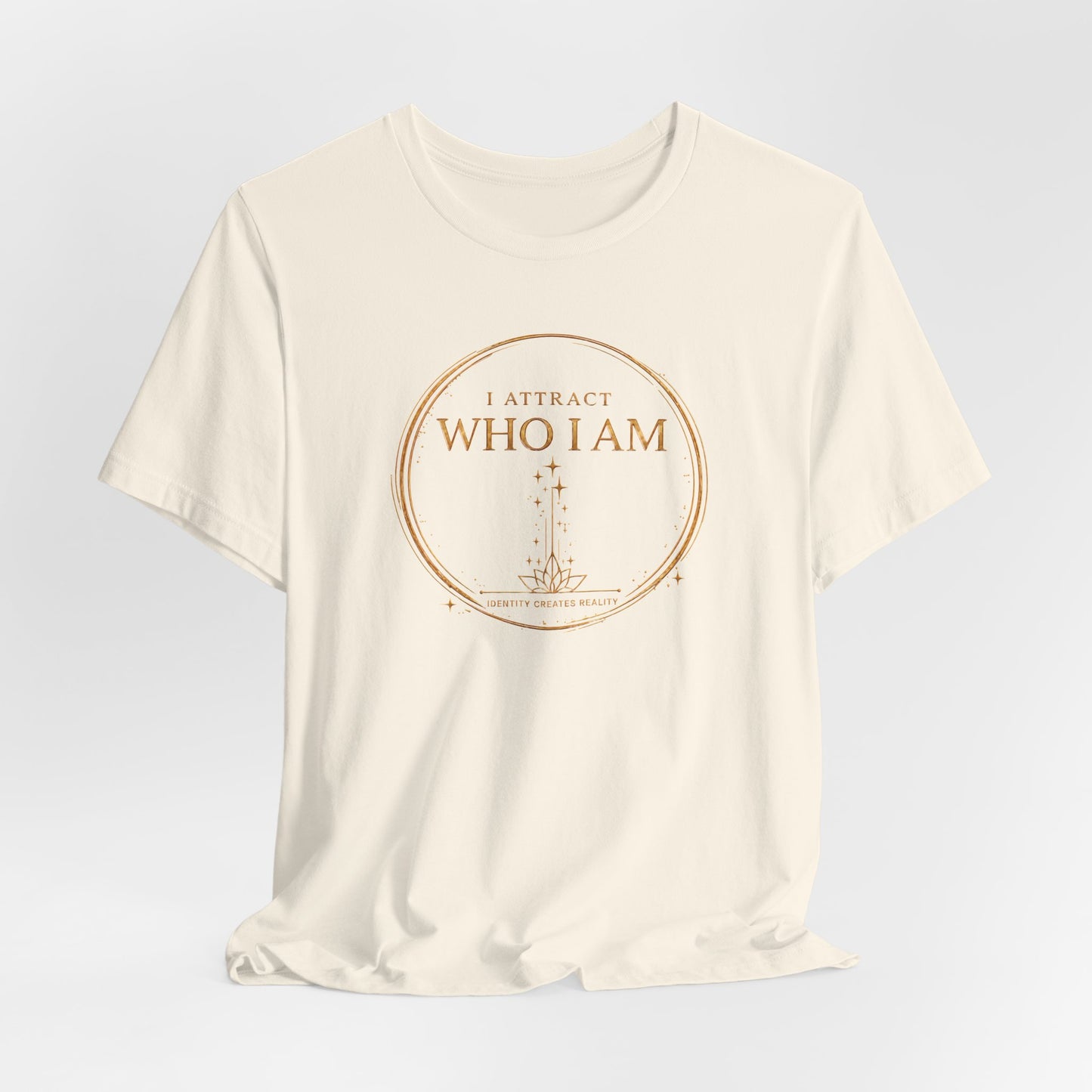 I Attract Who I Am | Unisex Tee