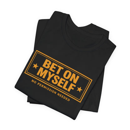 Bet on Myself | Unisex Tee