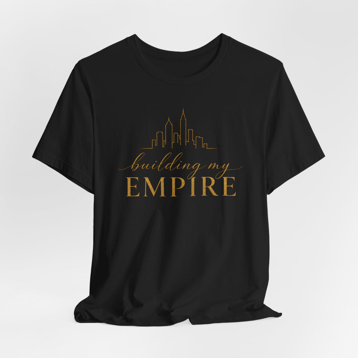 Building My Empire | Unisex Tee