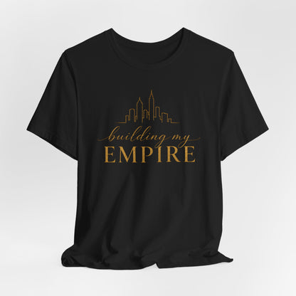 Building My Empire | Unisex Tee