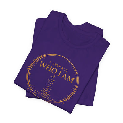 I Attract Who I Am | Unisex Tee
