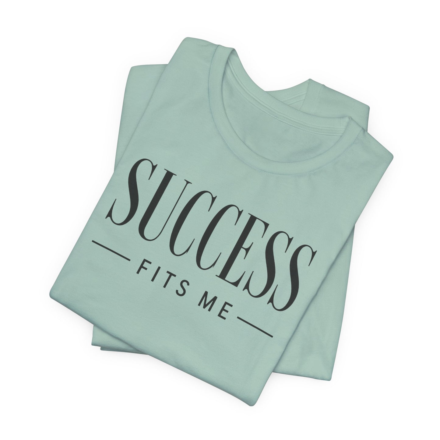 Success Fits Me | Unisex Tee