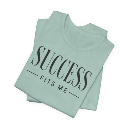 Success Fits Me | Unisex Tee