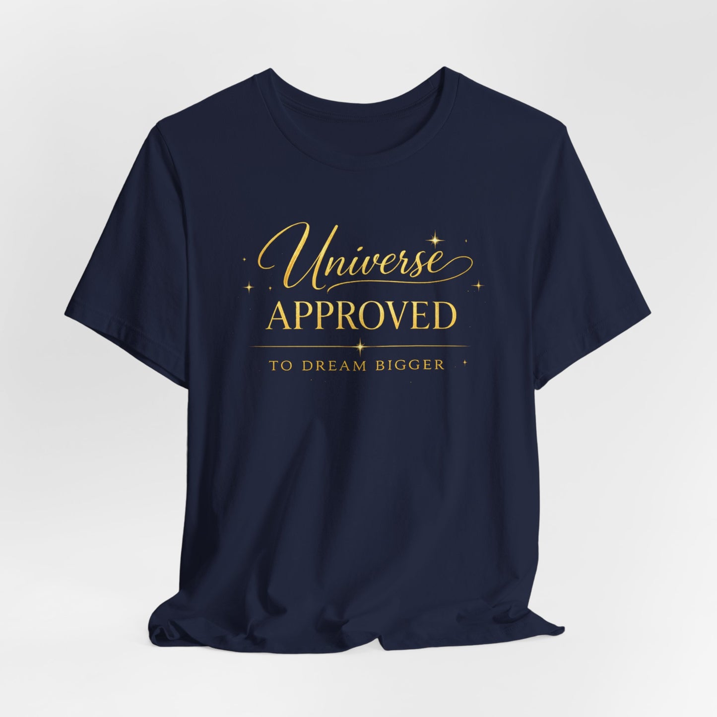 Universe Approved To Dream Bigger | Unisex Tee