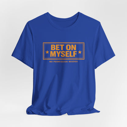Bet on Myself | Unisex Tee