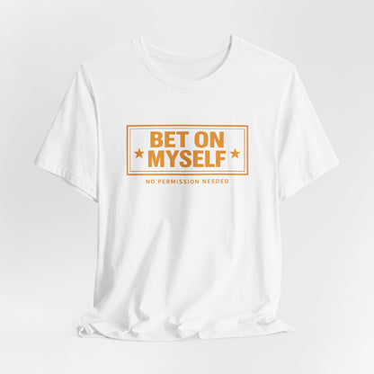 Bet on Myself | Unisex Tee