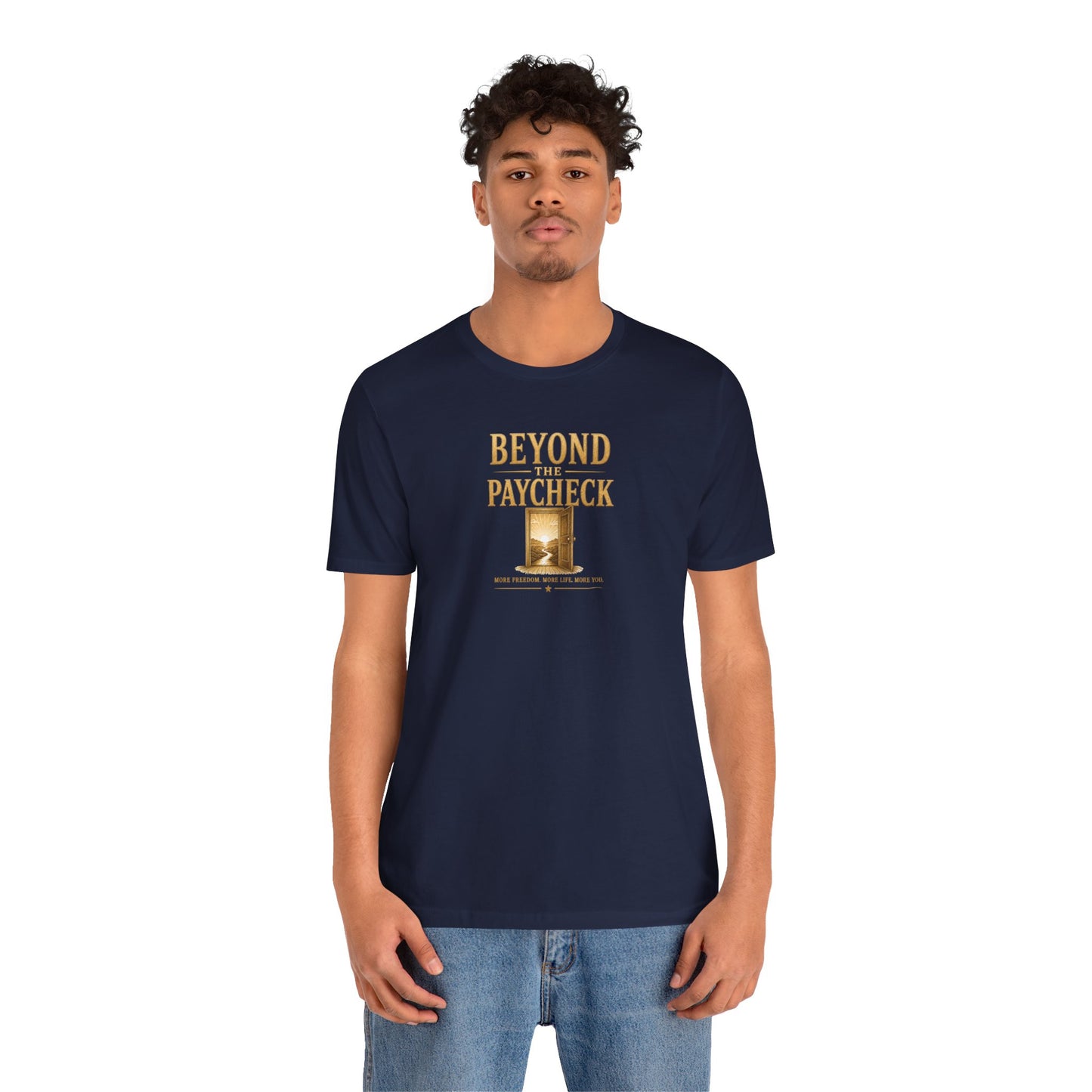 Beyond The Paycheck | Unisex Tee