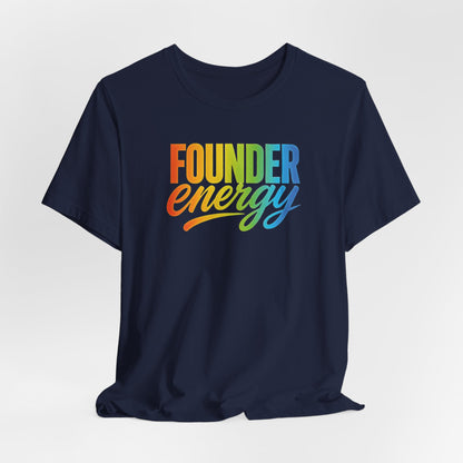 Founder Energy Rainbow | Unisex Tee
