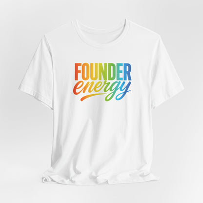 Founder Energy Rainbow | Unisex Tee