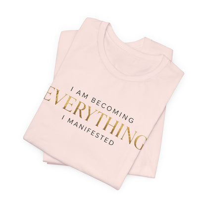 Becoming Everything I Manifested | Unisex Tee