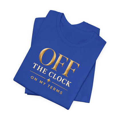 Off the Clock | Unisex Tee