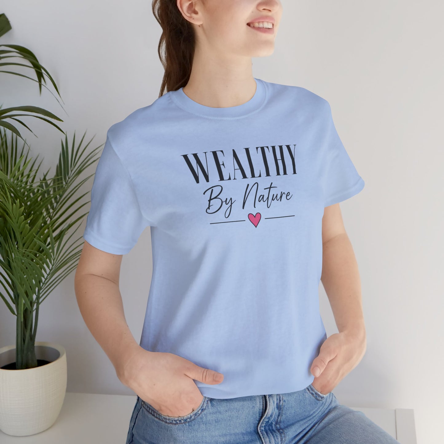 Wealthy By Nature | Unisex Tee