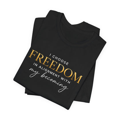 I Choose Freedom | Unisex Tee