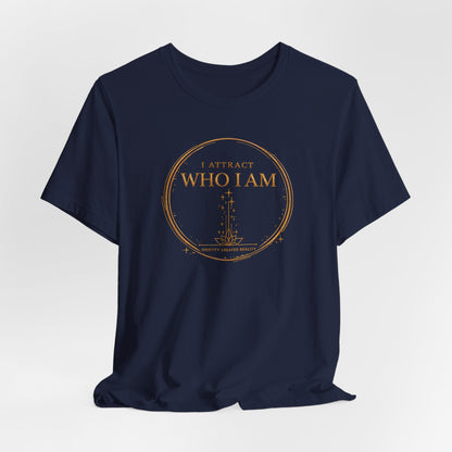 I Attract Who I Am | Unisex Tee