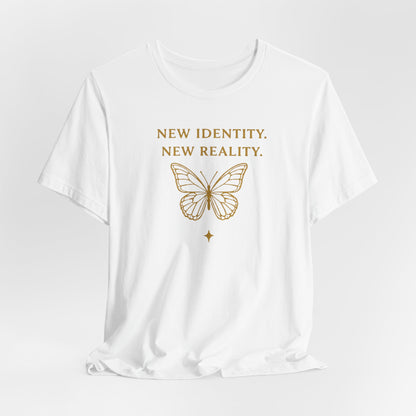 New Identity, New Reality 🦋 | Unisex Tee