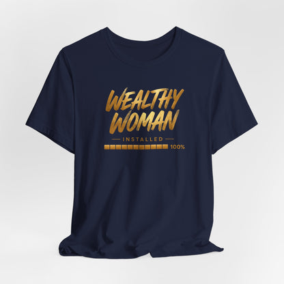 Wealthy Woman Installed | Unisex Tee