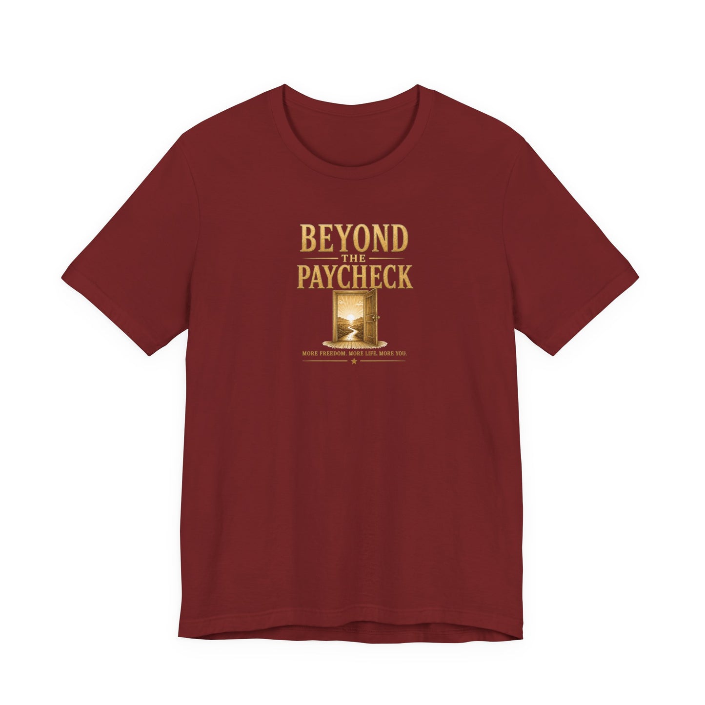 Beyond The Paycheck | Unisex Tee