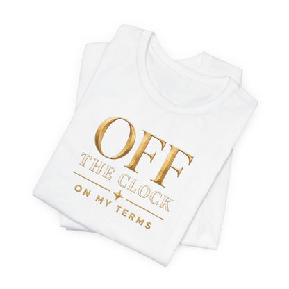 Off the Clock | Unisex Tee