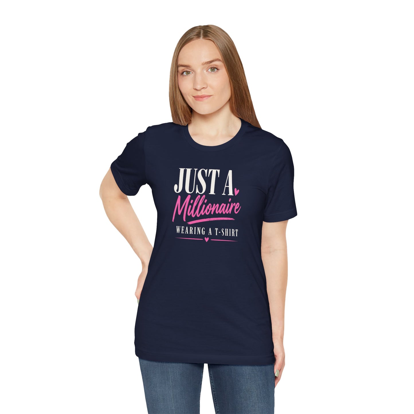 Just a Millionaire Wearing a T-Shirt | Unisex Tee