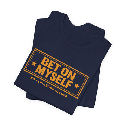 Bet on Myself | Unisex Tee
