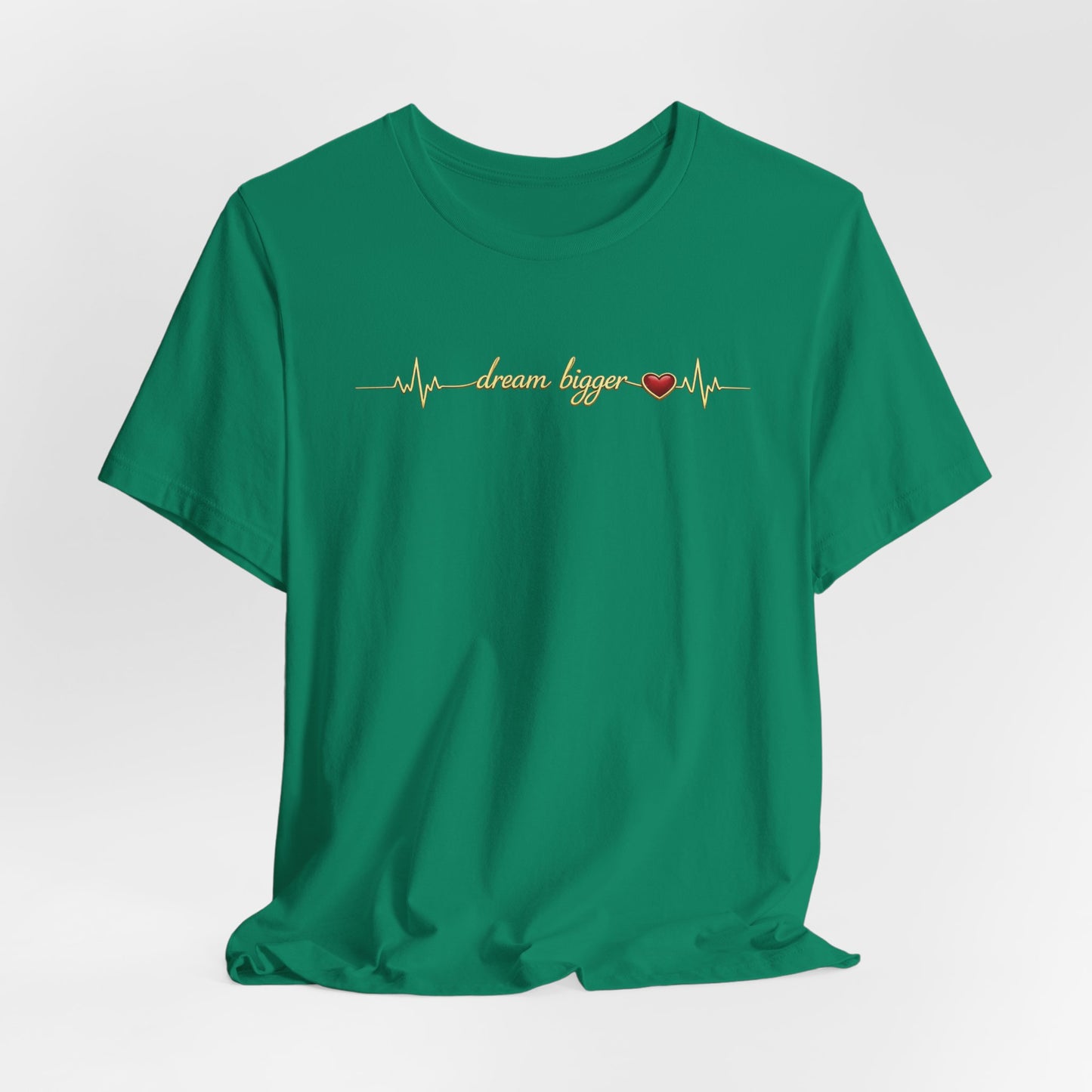 Dream Bigger - Heartbeat | Unisex Tee