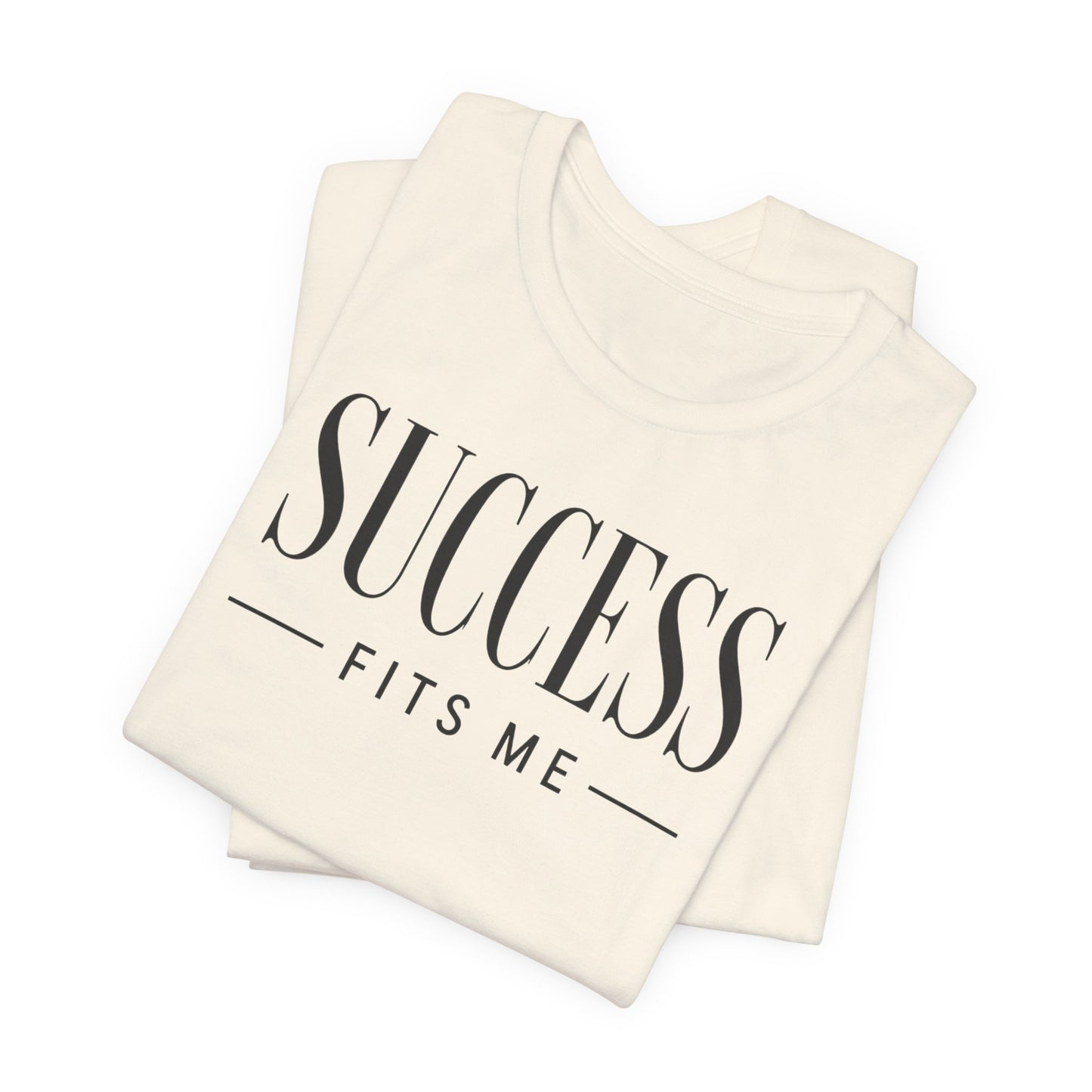 Success Fits Me | Unisex Tee