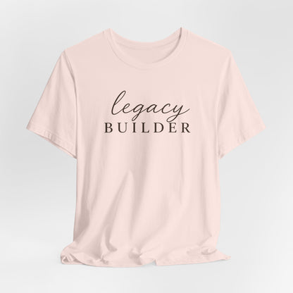 Legacy Builder  | Unisex Tee
